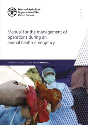 Manual for the Management of Operations During an Animal Health Emergency de Food & Agriculture Organization