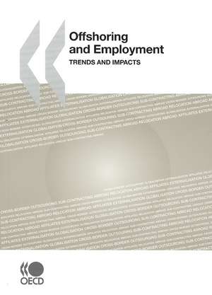 Offshoring and Employment: Trends and Impacts de Organization for Economic Cooperation and Development OECD