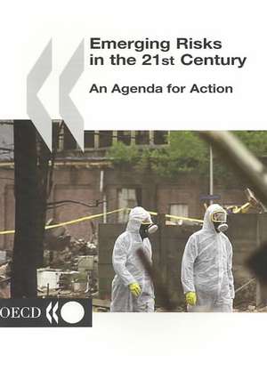 Emerging Risks in the 21st Century: An Agenda for Action de Organization for Economic Cooperation and Development OECD