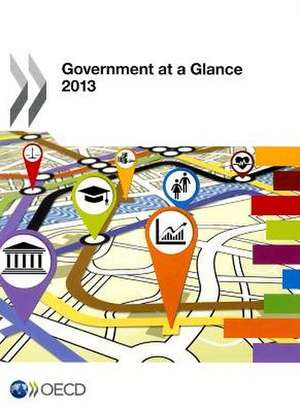 Government at a Glance: 2013 de Organization for Economic Cooperation an