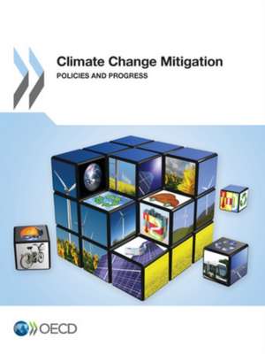 Climate Change Mitigation Policy: Are We Making Progress? de Organization for Economic Cooperation and Development OECD
