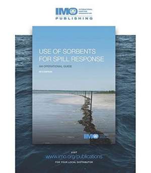 Use of Sorbents for Spill Response de International Maritime Organization