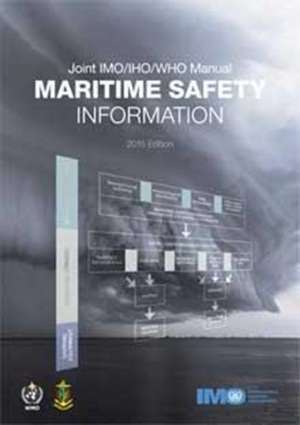 Joint IMO/IHO/WHO manual maritime safety information de International Maritime Organization