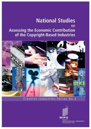 National Studies on Assessing the Economic Contribution of the Copyright-Based Industries - Series No. 2: Las Creaciones Artisticas y El Derecho de Autor