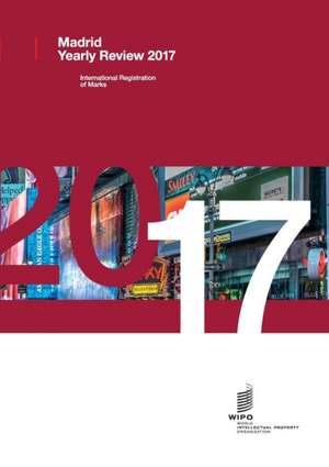 Madrid Yearly Review 2017: International Registrations of Marks de Wipo