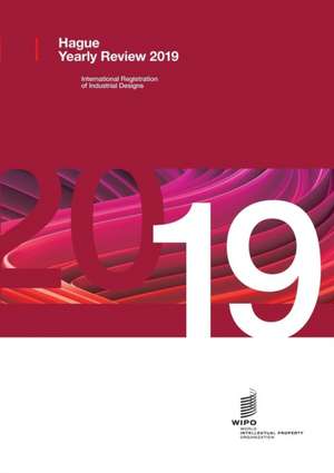 Hague Yearly Review - International Registrations of Industrial Designs - 2019 de Wipo