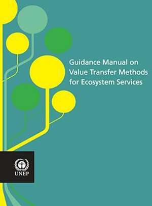 Guidance Manual on Value Transfer Methods for Ecosystem Services de United Nations