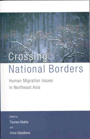 Crossing National Borders: Human Migration Issues in Northeast Asia de United Nations University Press