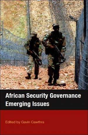 African Security Governance: Emerging Issues de Gavin Cawthra