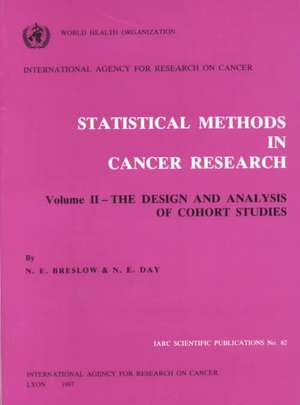 Statistical Methods in Cancer Research: The Design and Analysis of Cohort Studies de N. E. Breslow