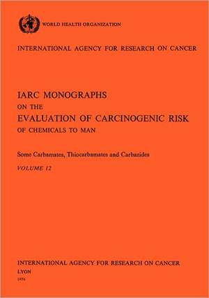 Some Carbamates, Thiocarbamates and Carbazides de Iarc