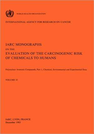 Polynuclear Aromatic Compounds: Chemical, Environmental and Experimental Data de International Agency for Research On Can