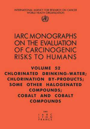 Chlorinated Drinking-Water, Chlorination By-Products, Some Other Halogenated Compounds, Cobalt and Cobalt Compounds de International Agency for Research On Can