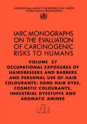 Occupational Exposures of Hairdressers and Barbers & Personal Use of Hair Colourants: Some Hair Dyes, Cosmetic Colourants, Industrial Dyestuffs and AR de Iarc