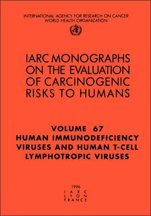 Human Immunodefic Virus & Human T-Cells Lymphotropic de Working Group On The Ev Iarc