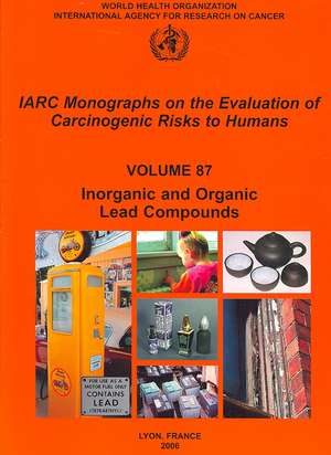 Inorganic and Organic Lead Compounds de Iarc