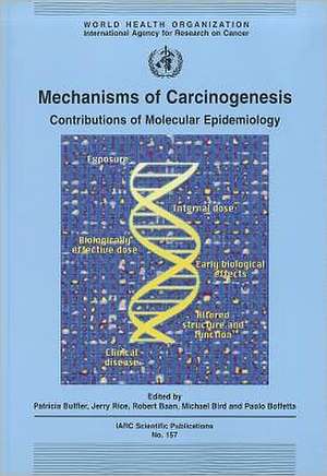 Mechanisms of Carcinogenesis: Contributions of Molecular Epidemiology de Patricia Buffler