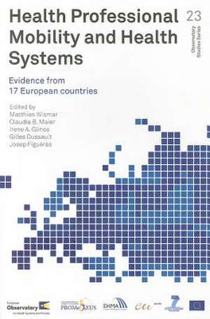 Health Professional Mobility and Health Systems: Evidence from 17 European Countries de Who Regional Office for Europe