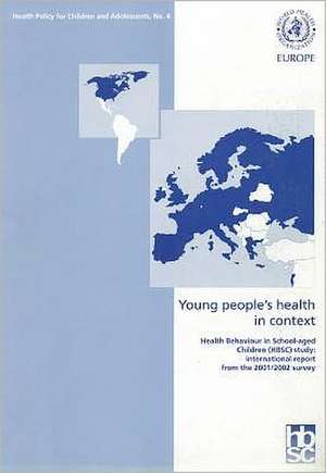 Young People's Health in Context: International Report from the 2001/2002 Survey de Candace Currie