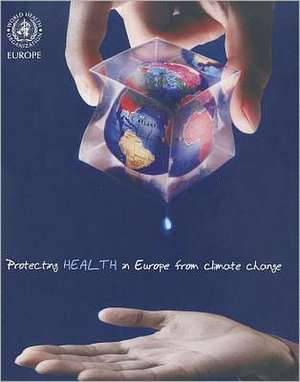 Protecting Health in Europe from Climate Change de F. Apfel