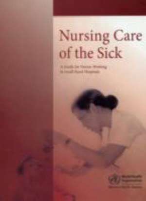 Nursing Care of the Sick de Who Regional Office for the Western Pacific