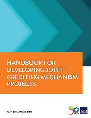 Handbook for Developing Joint Crediting Mechanism Projects de Asian Development Bank