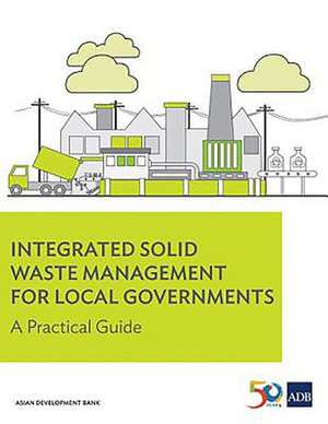 Integrated Solid Waste Management for Local Governments de Asian Development Bank