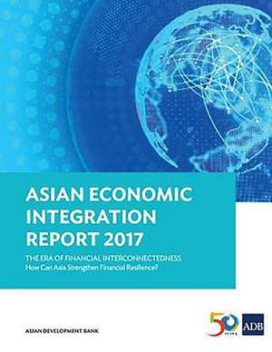 Asian Economic Integration Report 2017 de Asian Development Bank