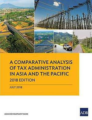 A Comparative Analysis of Tax Administration in Asia and the Pacific de Asian Development Bank