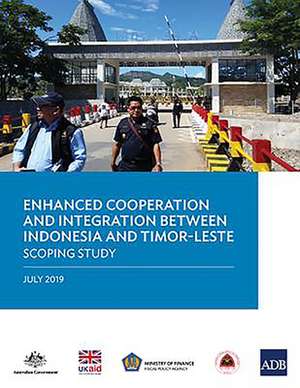 Enhanced Cooperation and Integration between Indonesia and Timor-Leste de Asian Development Bank