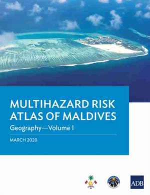 Multihazard Risk Atlas of Maldives de Asian Development Bank