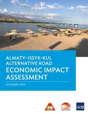 Almaty-Issyk-Kul Alternative Road Economic Impact Assessment de Asian Development Bank