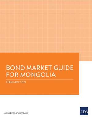 Bond Market Guide for Mongolia de Asian Development Bank