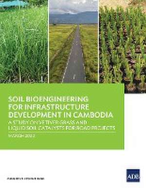 Soil Bioengineering for Infrastructure Development in Cambodia de Asian Development Bank