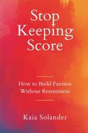 Stop Keeping Score de Kaia Solander