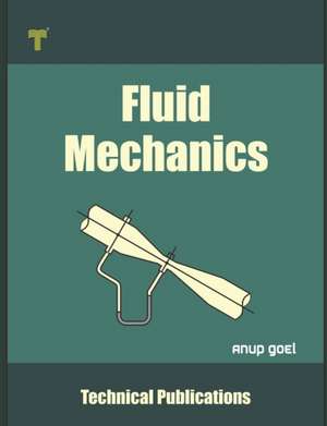 Fluid Mechanics de Anup Goel