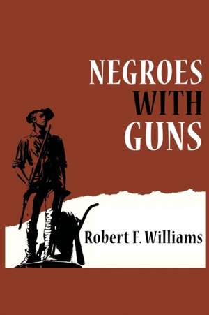 Negroes with Guns de Robert F. Williams