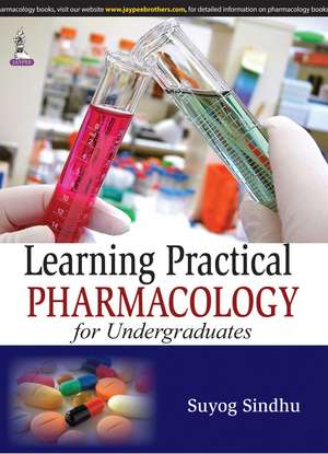 Learning Practical Pharmacology for Undergraduates de Suyog Sindhu