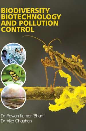 BIODIVERSITY, BIOTECHNOLOGY AND POLLUTION CONTROL de Pawan Kumar Bharti