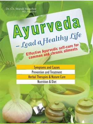 Ayurveda Lead a Healthy Life de Ch. Murali Manohar