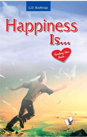 Happiness is... de G. D. Budhiraja