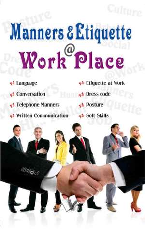 Manners & Etiquette @ work place de Seema Gupta