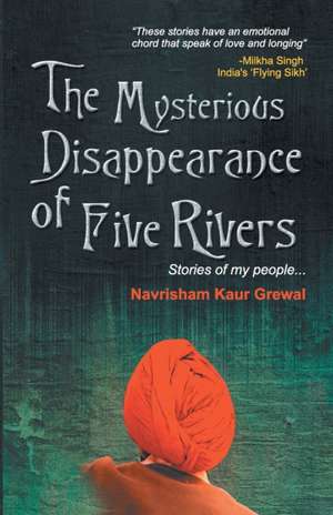 The Mysterious Disappearance Of Five Rivers de Navrisham Kaur Grewal