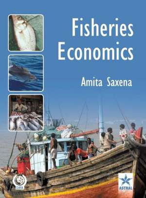 Fisheries Economics de Amita Saxena