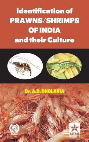 Identification of Prawns/Shrimps and Their Culture: Indian Perspective de Anshuman D Dholakia