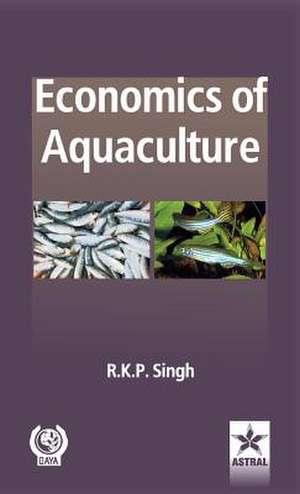 Economics of Aquaculture de R. K. P. Singh