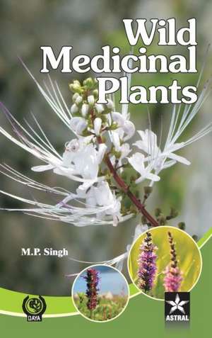 Wild Medicinal Plants de M. P. Singh