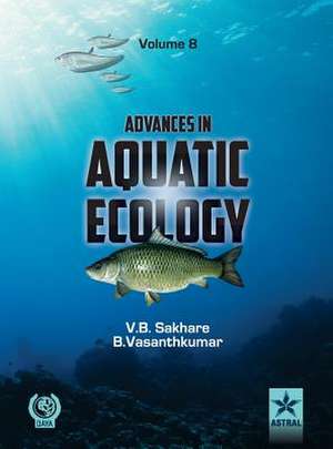 Advances in Aquatic Ecology Vol. 8 de Vishwas B. & Vasanthkumar B. Sakhare