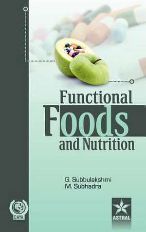 Functional Foods and Nutrition de G. & Subhadra Mandalika Subbulakshmi