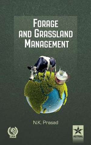 Forage and Grassland Management de N. K. Prasad